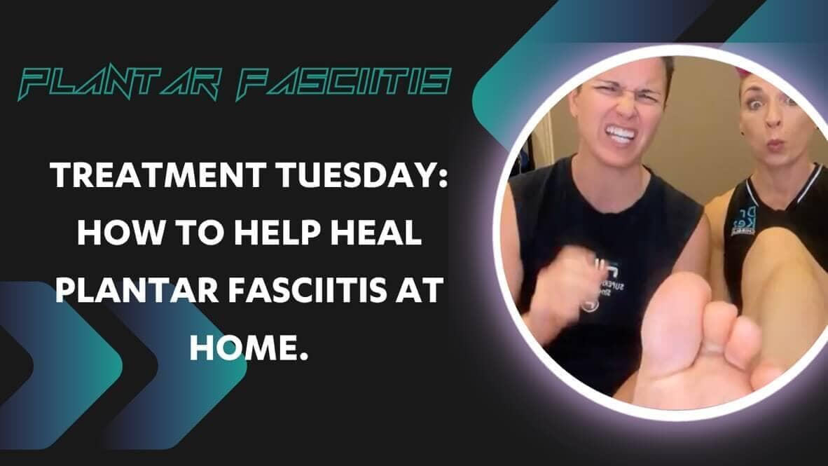 Treatment Tuesday featuring Plantar Fasciitis: How to help yourself heal at home! - Dr Kez Chirolab