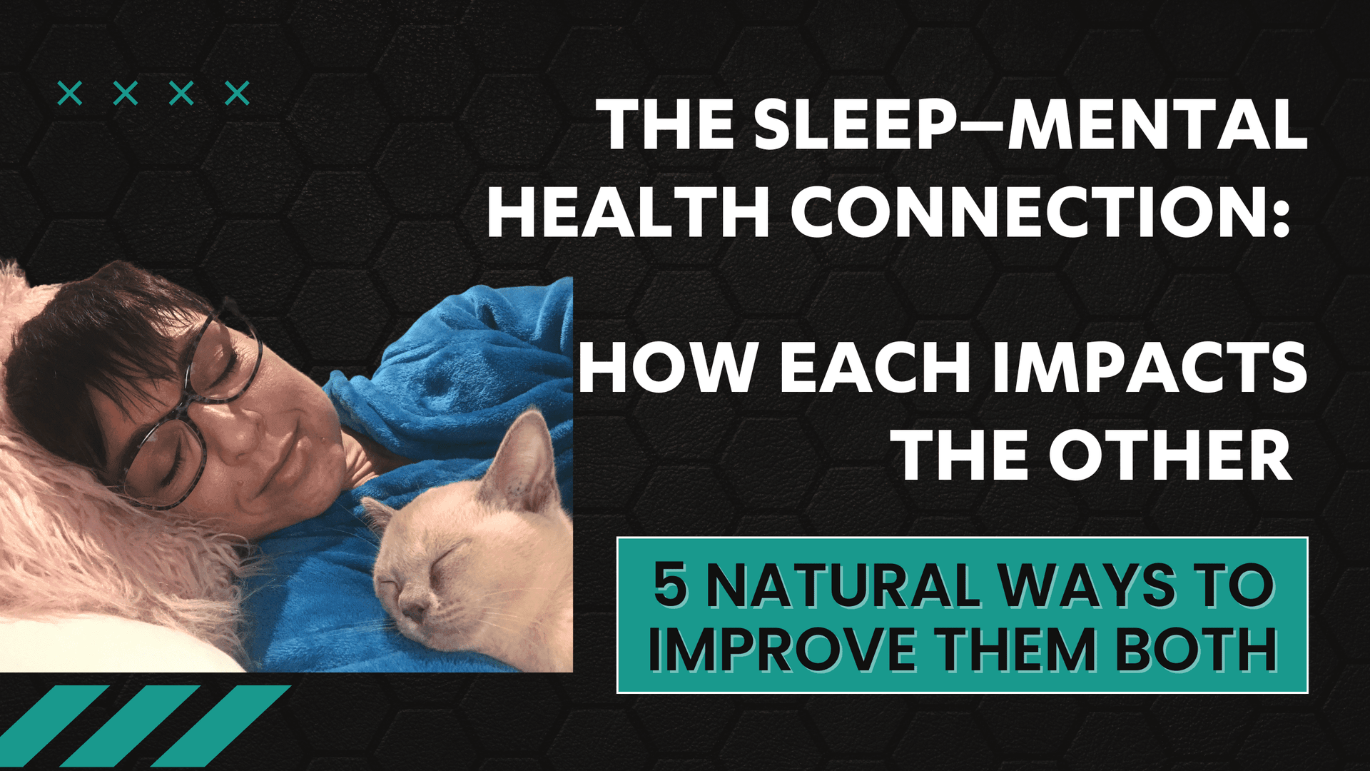 The Sleep–Mental Health Connection: 5 Natural Ways to Improve Them Both