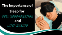 The Importance of Sleep for Cell Regeneration and Anti-Ageing