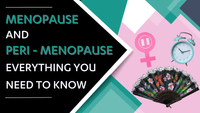 Menopause and Peri-Menopause - Everything You Need to Know!