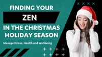 Finding Zen in the Christmas Holiday Season: Managing Stress, Health, and Well-being