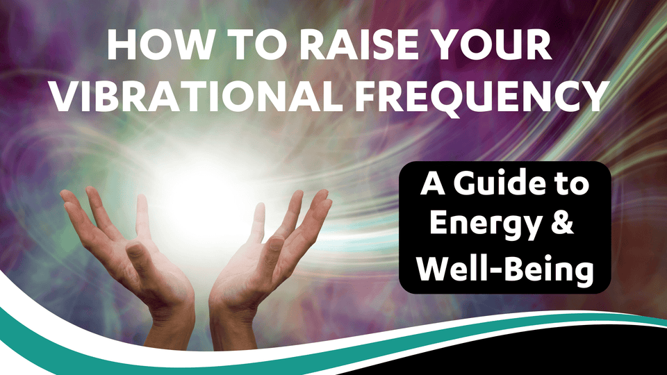 Dr Kez Chirolab How to raise your vibrational frequency - a guide to energy and wellbeing