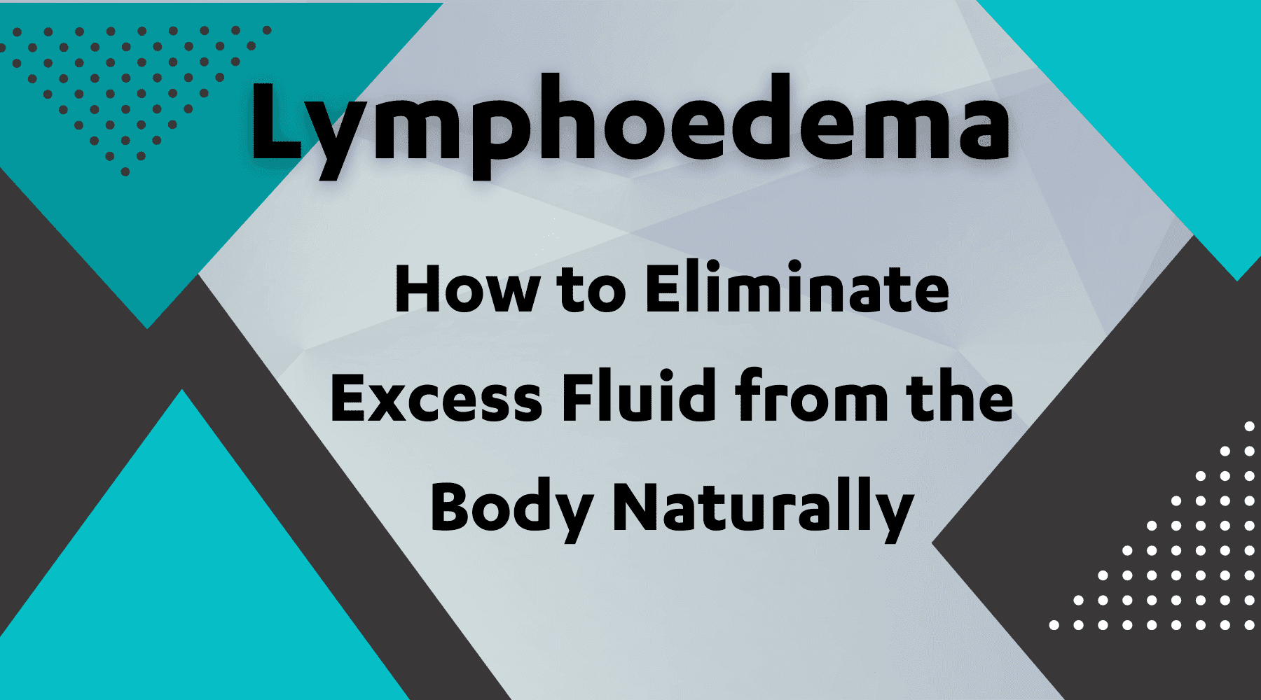 Lymphoedema: How to Eliminate Excess Fluid from the Body Naturally - Dr Kez Chirolab 