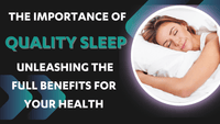 Importance of Quality Sleep: Unleash the Full Benefits for Your Health