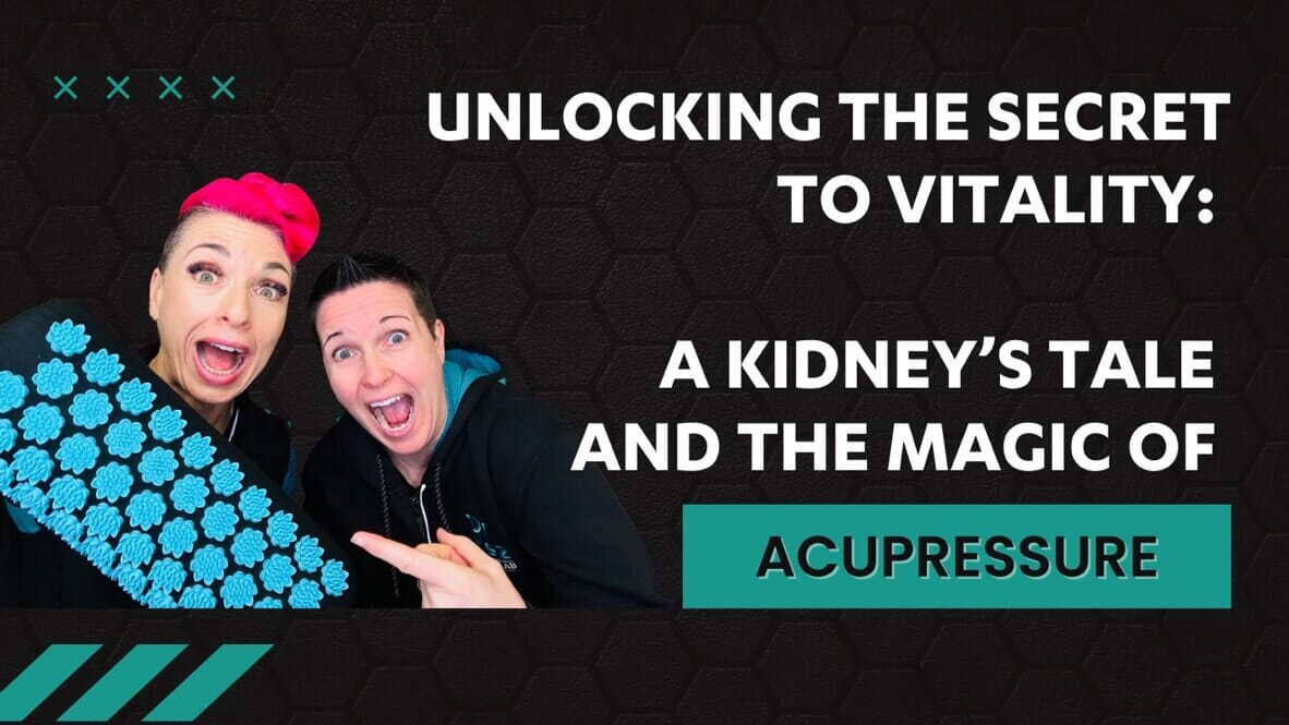 Unlocking the Secret to Vitality: A Kidney’s Tale and the Magic of Acupressure
