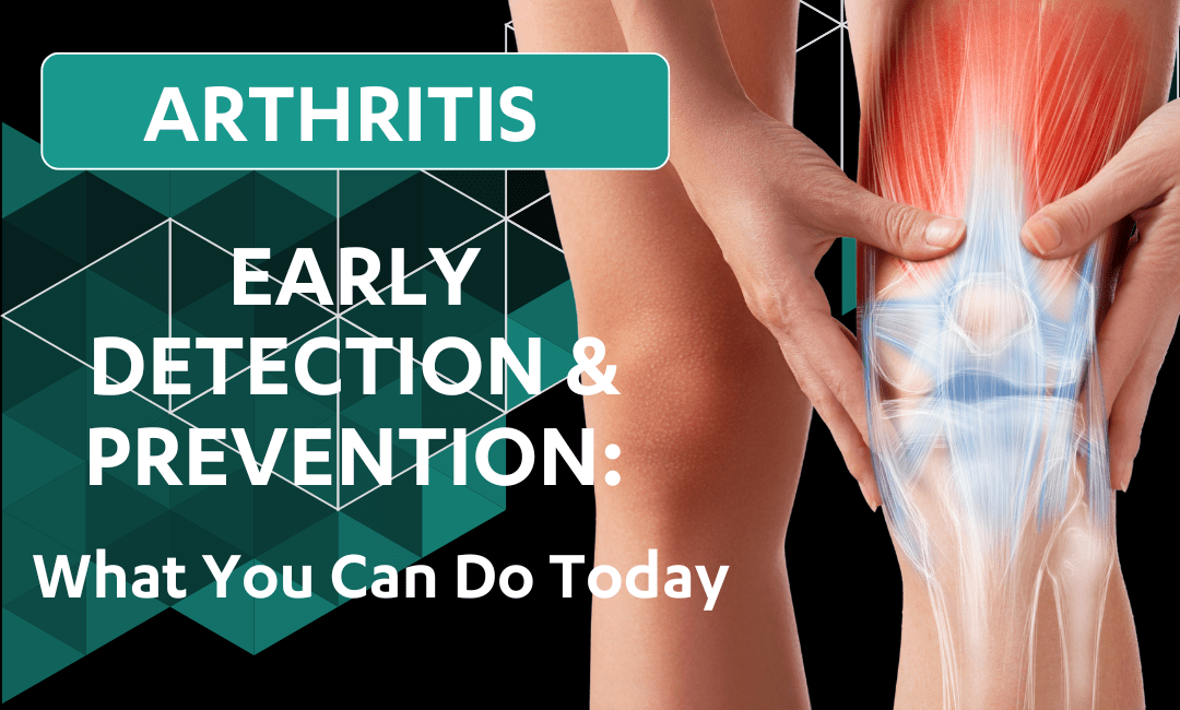 Dr Kez Chirolab Arthritis Early Detection & Prevention: What You Can Do Today 