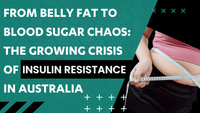 From Belly Fat to Blood Sugar Chaos: The Growing Crisis of Insulin Resistance in Australia