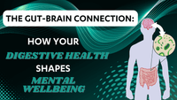 The Gut-Brain Connection: How Your Digestive Health Shapes Mental Wellbeing