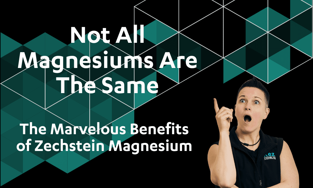 Not all Magnesiums are the Same: The Marvelous Benefits of Zechstein Magnesium