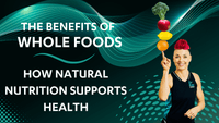 The Benefits of Whole Foods: How Natural Nutrition Supports Health